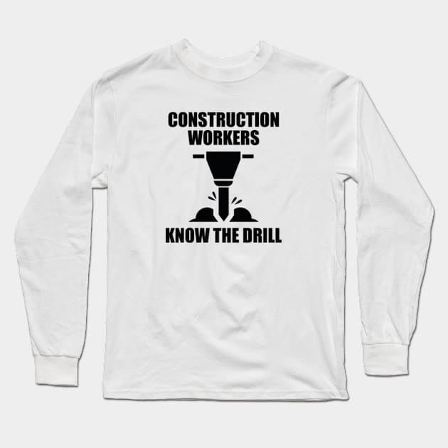 Know The Drill Long Sleeve T-Shirt by VectorPlanet
